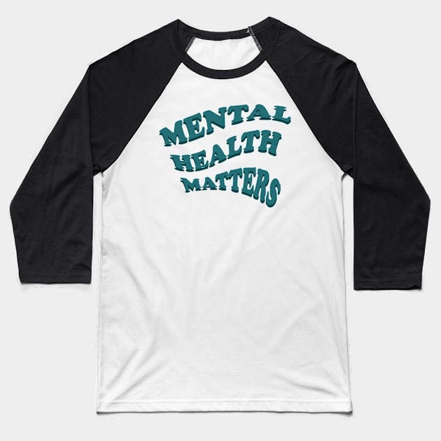 Mental health metters Baseball T-Shirt by EmeraldWasp